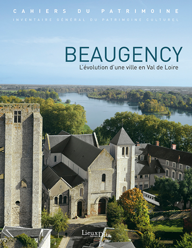 Beaugency : l'évolution d'une ville en Val de Loire, Centre