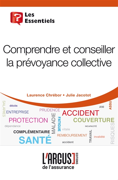 Comprendre et conseiller la prévoyance collective