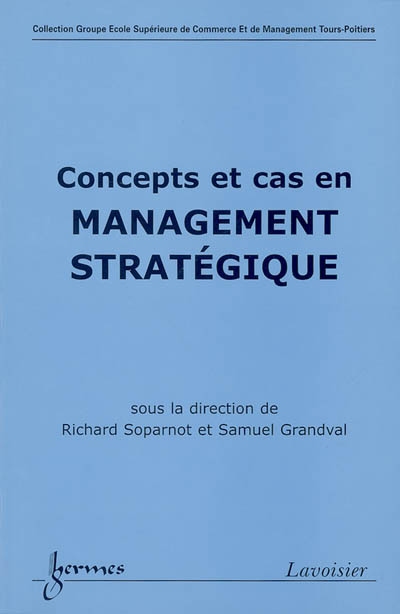Concepts et cas en management stratégique