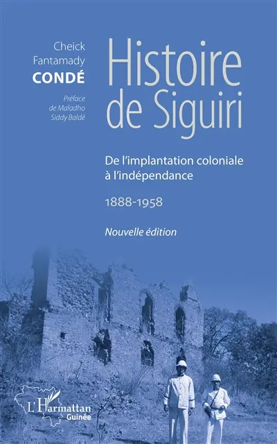 Histoire de Siguiri : de l'implantation coloniale à l'indépendance (1888-1958)