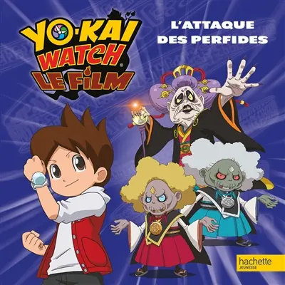 Yo-kai watch, le film : l'attaque des perfides