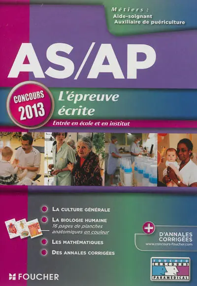 AS-AP, concours 2013, l'épreuve écrite : entrée en école et en institut : métiers aide-soignant, auxiliaire de puériculture