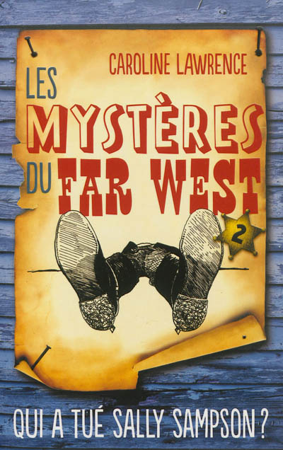 Les mystères du Far West. Vol. 2. Qui a tué Sally Sampson ?