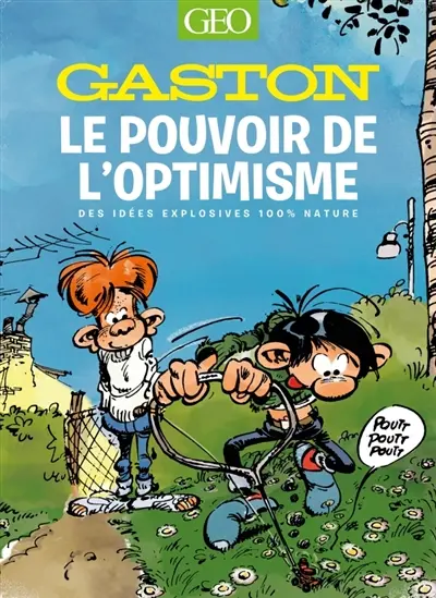 Gaston : le pouvoir de l'optimisme : des idées explosives 100 % nature