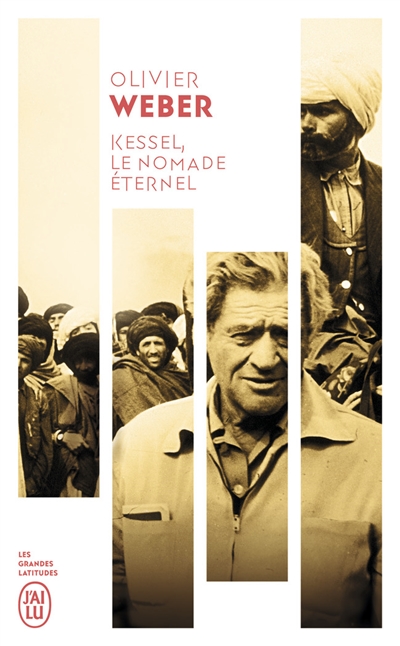 Kessel, le nomade éternel : documents