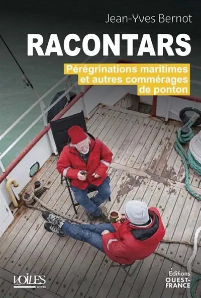 Racontars : pérégrinations maritimes et autres commérages de ponton