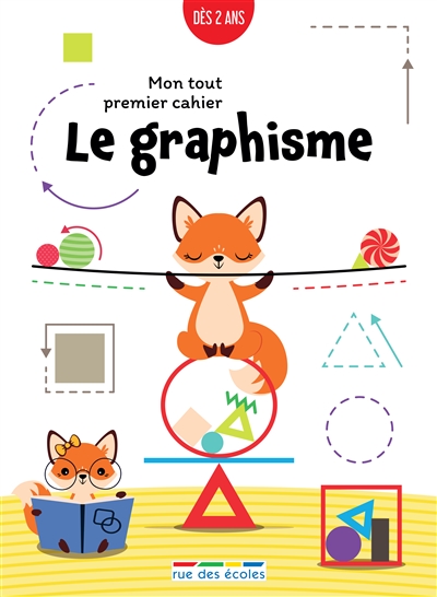 Le graphisme : mon tout premier cahier : dès 2 ans