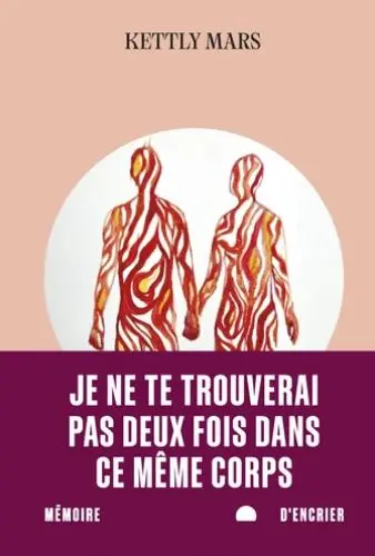 Je ne te trouverai pas deux fois dans ce même corps