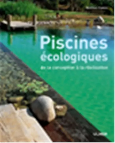 Piscines écologiques : de la conception à la réalisation