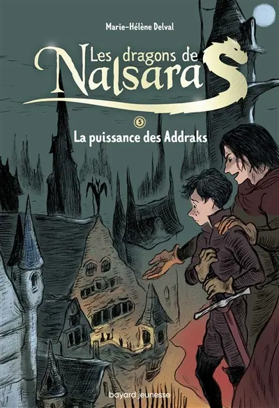 Les dragons de Nalsara : intégrale. Vol. 5. La puissance des Addraks