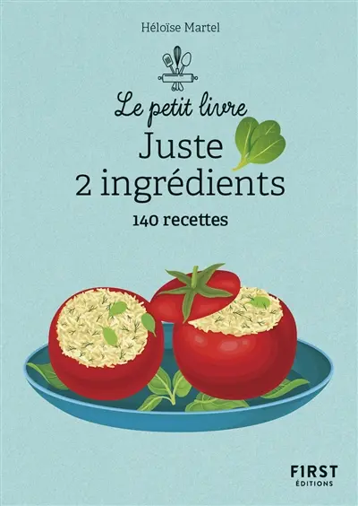 Juste 2 ingrédients : 140 recettes