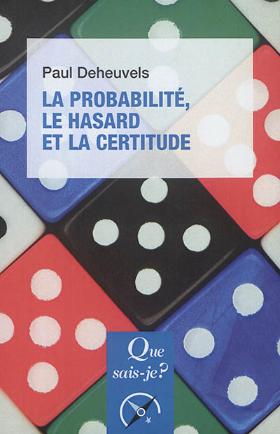 La probabilité, le hasard et la certitude