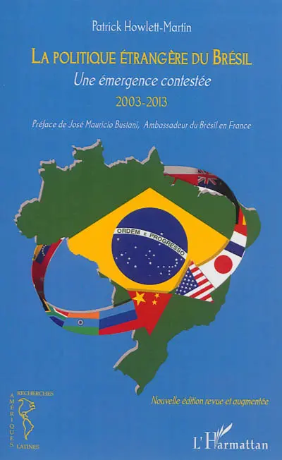 La politique étrangère du Brésil, 2003-2013 : une émergence contestée