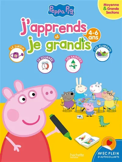 Peppa Pig : j'apprends et je grandis : moyenne & grande sections, 4-6 ans