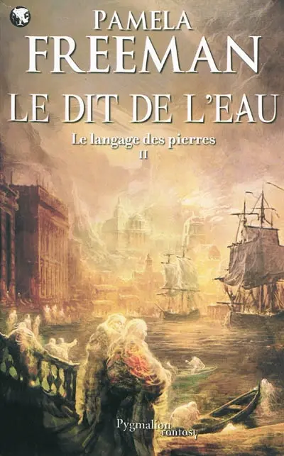 Le langage des pierres. Vol. 2. Le dit de l'eau