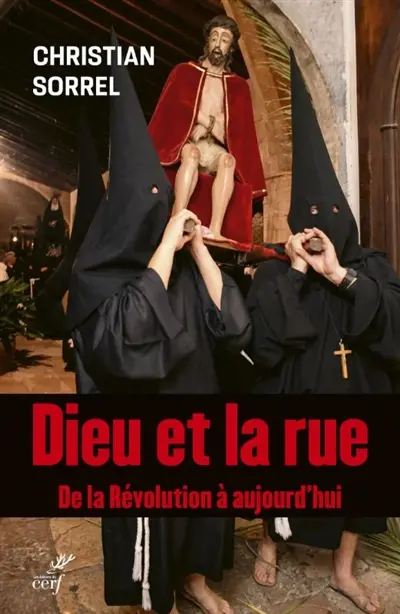 Dieu et la rue : de la Révolution à aujourd'hui Dieu et la rue : de la Révolution à aujourd'hui
