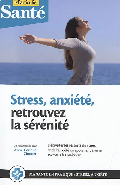 Stress, anxiété, retrouvez la sérénité
