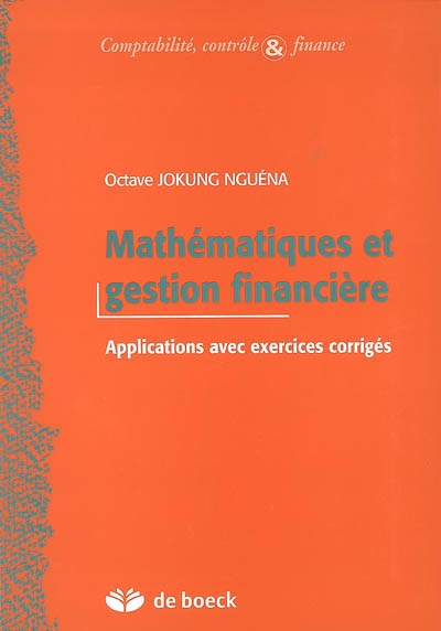 Mathématiques et gestion financière : applications avec exercices corrigés