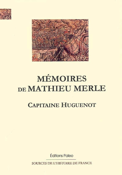 Mémoires de Mathieu Merle, capitaine huguenot