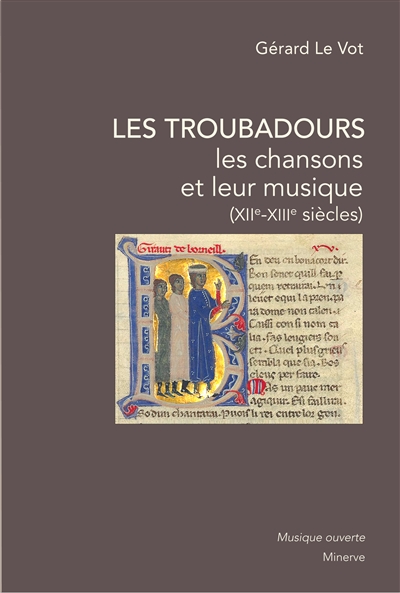 Les troubadours : les chansons et leur musique (XIIe-XIIIe siècles)