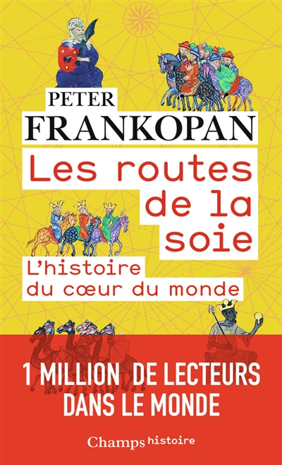 Les routes de la soie : l'histoire du coeur du monde - Peter Frankopan