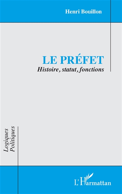 Le préfet : histoire, statut, fonctions