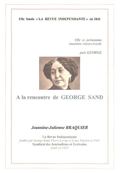 A la rencontre de George Sand. Notes sur les co-fondateurs de la Revue indépendante, amis de George Sand