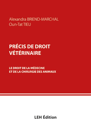 Précis de droit vétérinaire : le droit de la médecine et de la chirurgie des animaux