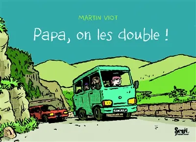 Papa, on les double !