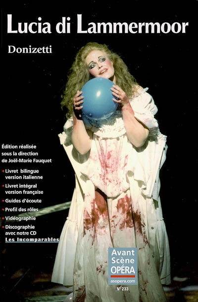Avant-scène opéra (L'), n° 233. Lucia di Lammermoor : dramma tragico in due parti e tre atti