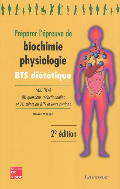 Préparer l'épreuve de biochimie-physiologie : BTS diététique : 500 QCM, 80 questions rédactionnelles et 20 sujets du BTS et leurs corrigés