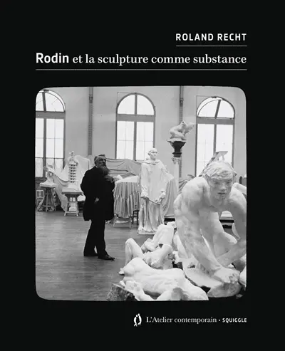 Rodin et la sculpture comme substance