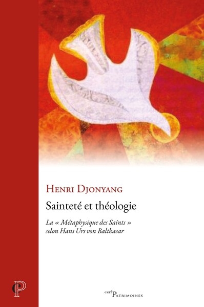 Sainteté et théologie : la métaphysique des saints selon Hans Urs von Balthasar