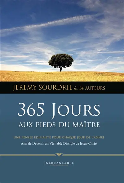 365 jours aux pieds du Maître : une pensée édifiante pour chaque jour de l'année : afin de devenir un véritable disciple de Jésus-Christ