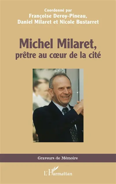 Michel Milaret : prêtre au coeur de la cité