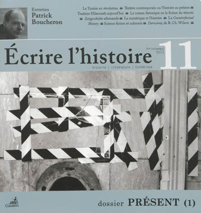 Ecrire l'histoire : histoire, littérature, esthétique, n° 11. Présent (1)