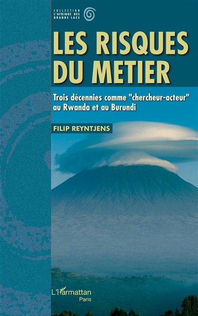 Les risques du métier : trois décennies comme chercheur-acteur au Rwanda et au Burundi