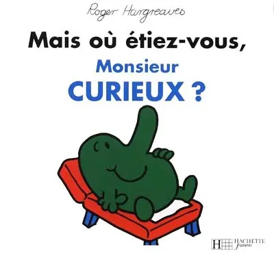 Mais où étiez-vous, monsieur Curieux ?