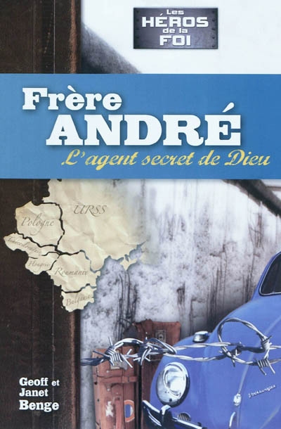 Frère André : l'agent secret de Dieu