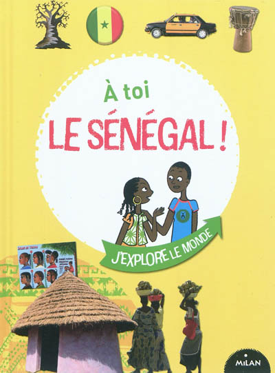 J'explore le Monde : À toi le Sénégal !