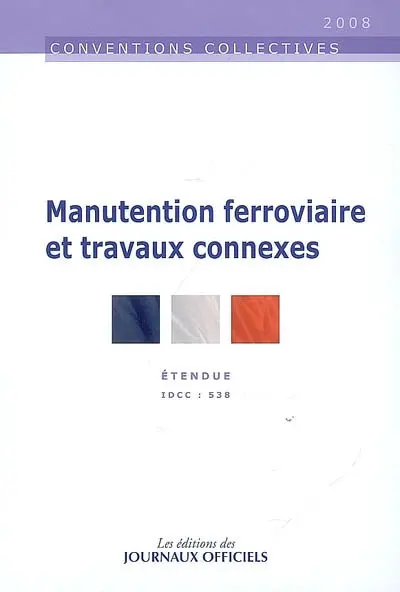 Manutention ferroviaire et travaux connexes : convention collective nationale du 6 janvier 1970 (étendue par arrêté du 16 mars 1971) : IDCC 538