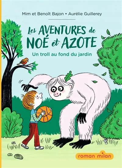 Les aventures de Noé et Azote. Un troll au fond du jardin