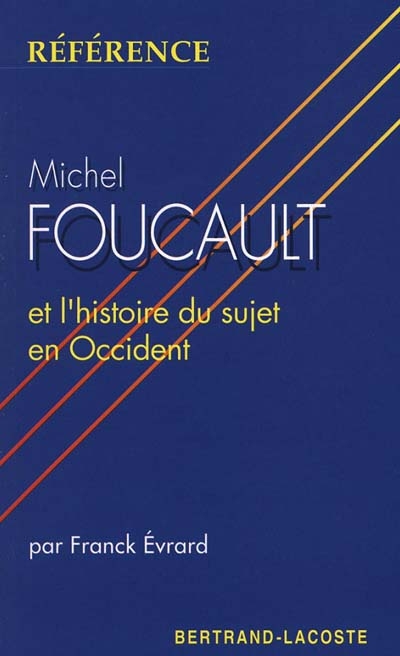 Michel Foucault et l'histoire du sujet en Occident