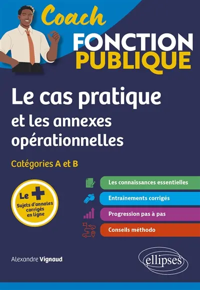 Le cas pratique et les annexes opérationnelles : catégorie A et B