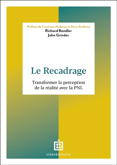Le recadrage : transformer la perception de la réalité avec la PNL
