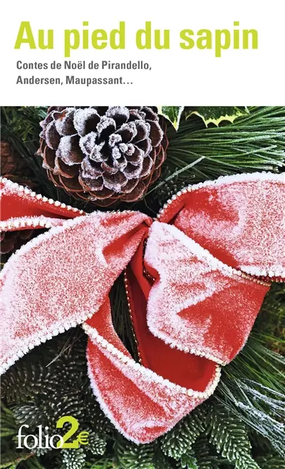 Au pied du sapin : contes de Noël de Pirandello, Andersen, Maupassant...