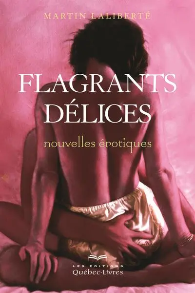 Flagrants délices : nouvelles érotiques