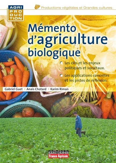 Mémento d'agriculture biologique : guide pratique à usage professionnel