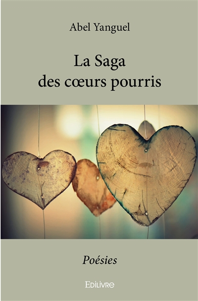 La saga des cœurs pourris :...