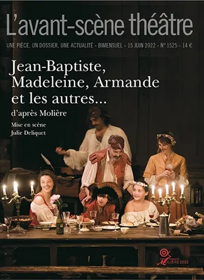 Avant-scène théâtre (L'), n° 1526. Jean-Baptiste, Madeleine, Armande et les autres...